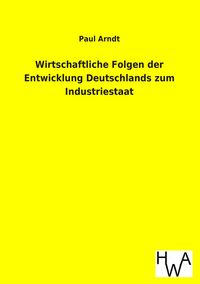 Produktbild: Wirtschaftliche Folgen der Entwicklung Deutschlands zum Industriestaat