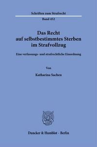 Produktbild: Das Recht auf selbstbestimmtes Sterben im Strafvollzug