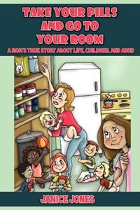 Produktbild: Take Your Pills and Go to Your Room