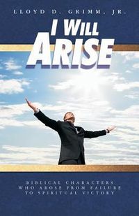 Produktbild: I Will Arise: Biblical Characters who Arose from Failure to Spiritual Victory