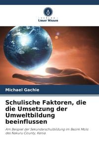 Produktbild: Schulische Faktoren, die die Umsetzung der Umweltbildung beeinflussen
