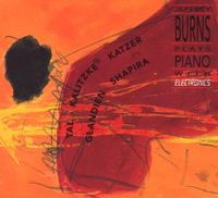 Bild vom Artikel Burns, J: Burns Plays Piano With Electronics vom Autor Jeffrey Burns