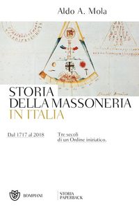 Produktbild: Storia della massoneria in Italia. Dal 1717 al 2018. Tre secoli di un Ordine iniziatico