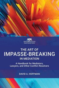 Produktbild: The Art of Impasse-Breaking in Mediation