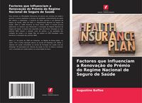 Produktbild: Factores que Influenciam a Renova&ccedil;&atilde;o do Pr&eacute;mio do Regime Nacional de Seguro de Sa&uacute;de