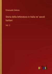Produktbild: Storia della letteratura in Italia ne' secoli barbari