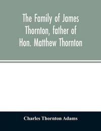 Produktbild: The family of James Thornton, father of Hon. Matthew Thornton