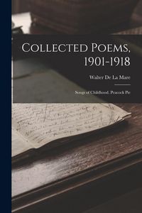 Produktbild: Collected Poems, 1901-1918: Songs of Childhood. Peacock Pie