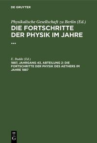 Produktbild: Die Fortschritte der Physik des Aethers im Jahre 1887