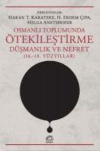 Produktbild: Osmanli Toplumunda &Ouml;tekilestirme, D&uuml;smanlik ve Nefret 16.-18. Y&uuml;zyillar