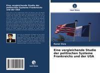 Produktbild: Eine vergleichende Studie der politischen Systeme Frankreichs und der USA