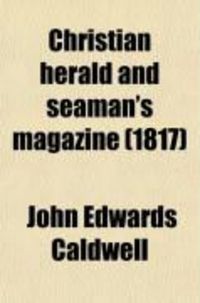 Produktbild: Christian Herald and Seaman's Magazine