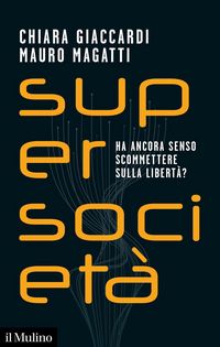 Produktbild: Supersociet&agrave;. Ha ancora senso scommettere sulla libert&agrave;?