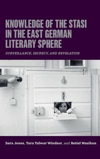 Produktbild: Knowledge of the Stasi in the East German Literary Sphere