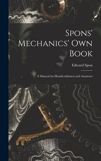 Produktbild: Spons' Mechanics' Own Book