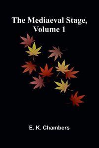 Produktbild: The Mediaeval Stage, Volume 1