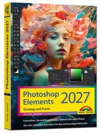 Produktbild: Photoshop Elements 2027 - Einstieg und Praxis