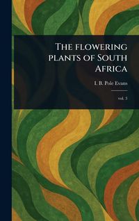 Produktbild: The Flowering Plants of South Africa