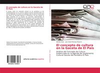 Produktbild: El concepto de cultura en la Gaceta de El Pa&iacute;s