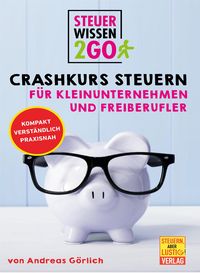 Produktbild: Steuerwissen2go: Crashkurs Steuern f&uuml;r Kleinunternehmen und Freiberufler