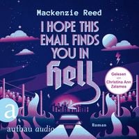 Produktbild: I Hope This Email Finds You in Hell &ndash; Manchmal ist Liebe einfach die H&ouml;lle
