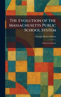 Produktbild: The Evolution of the Massachusetts Public School System