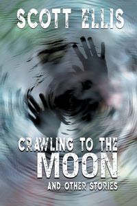 Produktbild: Crawling to the Moon and other stories