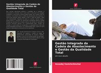 Produktbild: Gest&atilde;o Integrada da Cadeia de Abastecimento e Gest&atilde;o da Qualidade Total