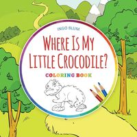 Produktbild: Where Is My Little Crocodile? - Coloring Book