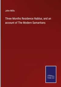 Produktbild: Three Months Residence Nablus, and an account of The Modern Samaritans