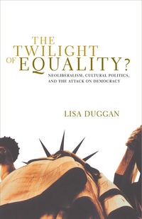 Produktbild: Duggan, L: The Twilight of Equality