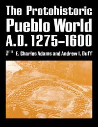 Produktbild: The Protohistoric Pueblo World, A.D. 1275-1600