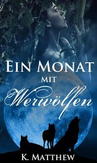 Produktbild: Ein Monat mit Werw&ouml;lfen: Buch 1