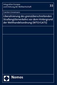 Bild vom Artikel Liberalisierung des grenzüberschreitenden Straßengüterverkehrs vor dem Hintergrund der Welthandelsordnung (WTO/GATS) vom Autor Carsten Linnemann