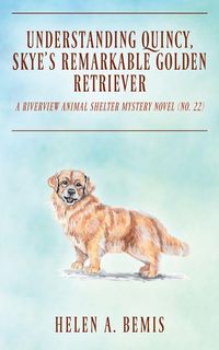 Produktbild: Understanding Quincy, Skye's Remarkable Golden Retriever