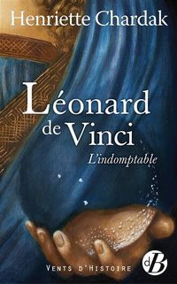 Produktbild: L&eacute;onard de Vinci : l'indomptable
