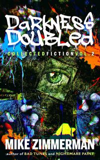 Produktbild: Darkness Doubled: Collected Fiction Vol. 2