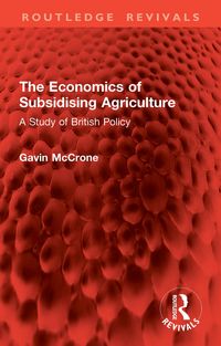 Produktbild: The Economics of Subsidising Agriculture
