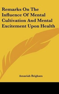 Produktbild: Brigham, A: Remarks On The Influence Of Mental Cultivation A