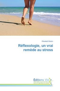 Produktbild: R&eacute;flexologie, un vrai rem&egrave;de au stress