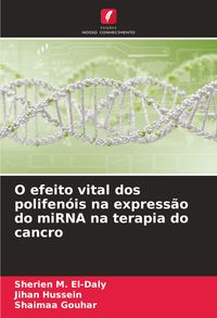 Produktbild: O efeito vital dos polifen&oacute;is na express&atilde;o do miRNA na terapia do cancro