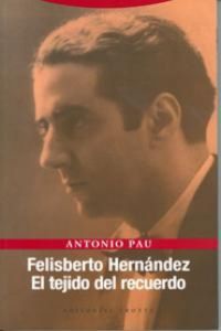 Produktbild: Felisberto Hern&aacute;ndez : el tejido del recuerdo