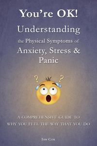 Produktbild: You're OK! Understanding the Physical Symptoms of Anxiety, Stress & Panic