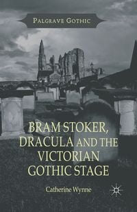 Produktbild: Bram Stoker, Dracula and the Victorian Gothic Stage
