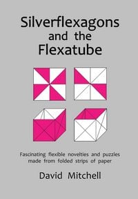 Produktbild: Silverflexagons and the Flexatube