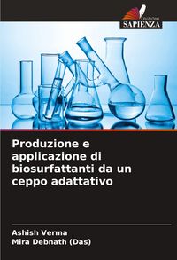 Produktbild: Produzione e applicazione di biosurfattanti da un ceppo adattativo