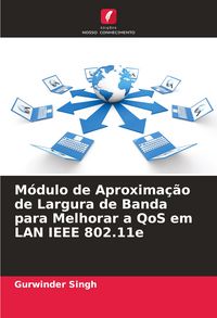 Produktbild: M&oacute;dulo de Aproxima&ccedil;&atilde;o de Largura de Banda para Melhorar a QoS em LAN IEEE 802.11e