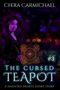 Produktbild: The Cursed Teapot : A Haunted Hearts Short Story (Haunted Hearts Short Stories, #3)