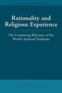 Produktbild: Rationality and Religious Experience: The Continuing Relevance of the World's Spiritual Traditions