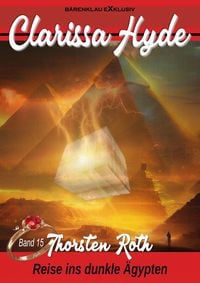 Produktbild: Clarissa Hyde: Band 15 - Reise ins dunkle &Auml;gypten